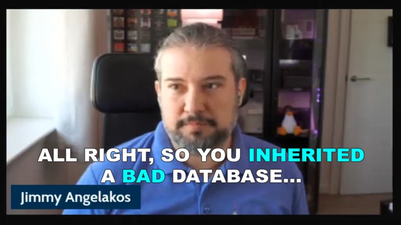LinkedIn Live: All right, so you inherited a bad database... with Jimmy Angelakos LinkedIn Live: All right, so you inherited a bad database...