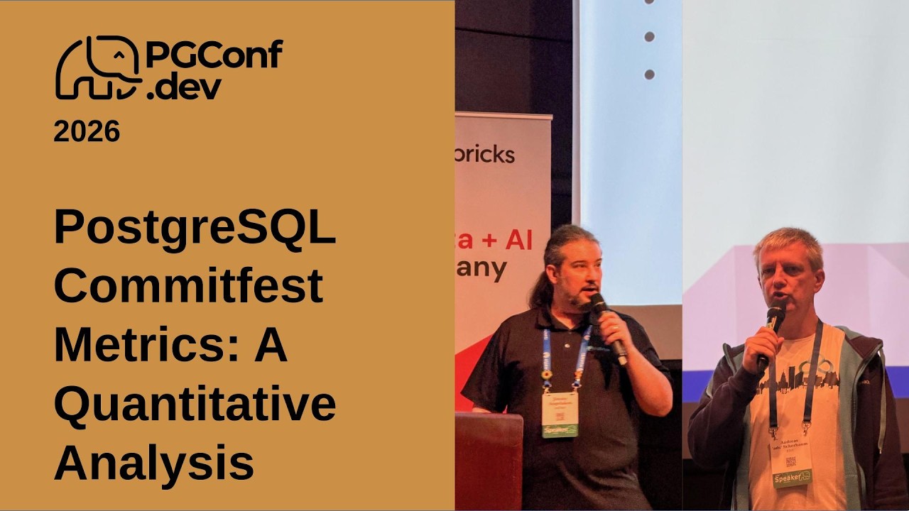 Jimmy Angelakos and Andreas Scherbaum presenting PostgreSQL Commitfest Metrics: A Quantitative Analysis at PGConf.dev 2026 in Vancouver PostgreSQL Commitfest Metrics: A Quantitative Analysis, PGConf.dev 2026