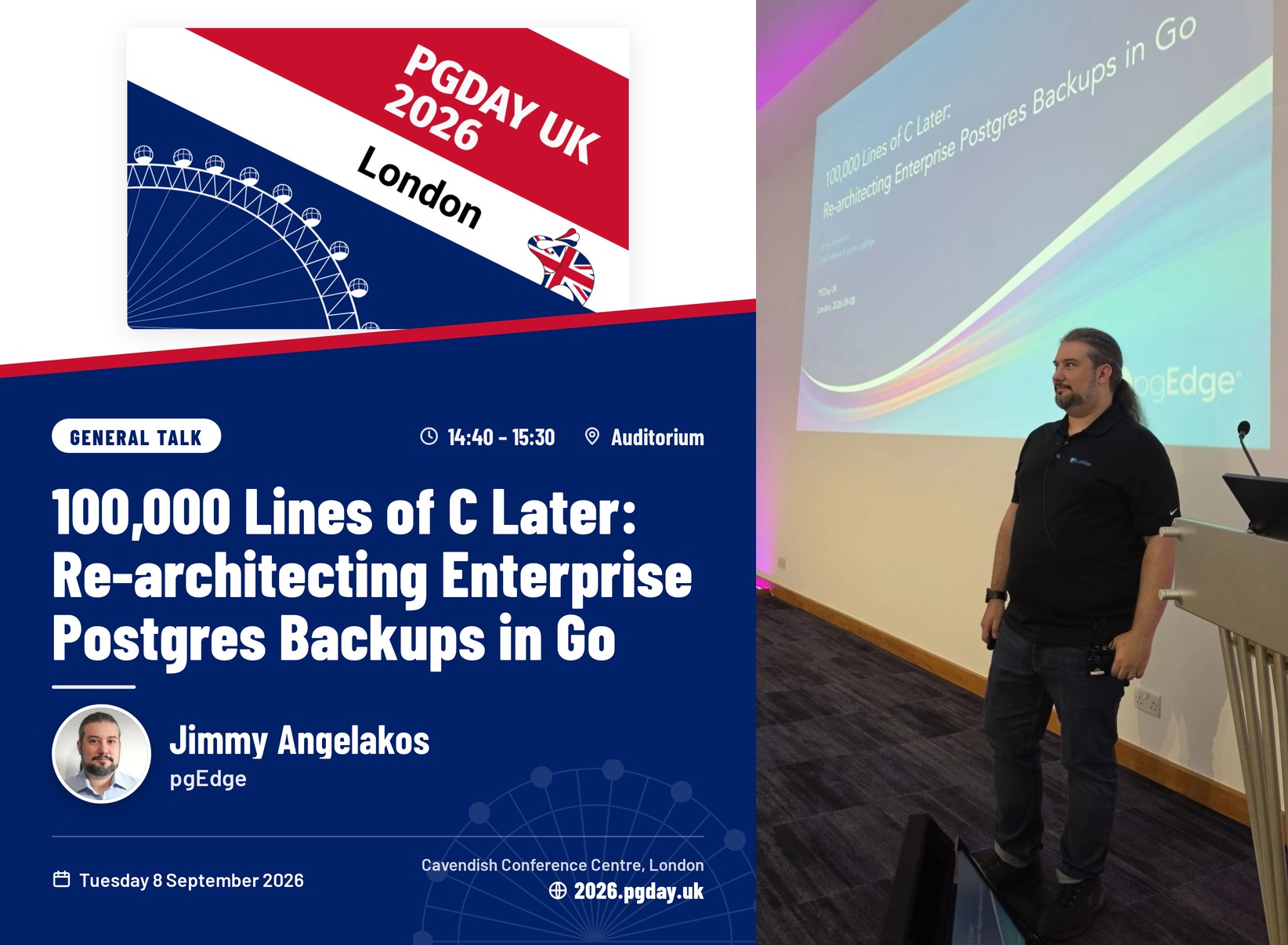 PGDay UK 2026 session card for "100,000 Lines of C Later: Re-architecting Enterprise Postgres Backups in Go", next to a photo of Jimmy Angelakos on stage in front of the title slide